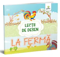 La fermă. Lecții de desen - Paperback - ***