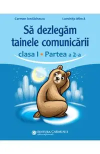 Sa dezlegam tainele comunicarii - Clasa 1 Partea a 2-a