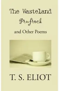 Wasteland, Prufrock, and Other Poems