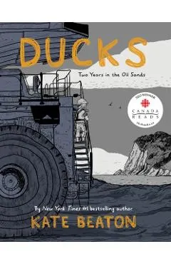 Ducks: Two Years in the Oil Sands