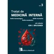 Tratat de medicina interna. Volumul 3. Bolile hematologice, bolile reumatice, bolile metabolice