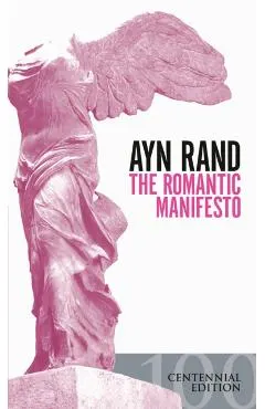 The Romantic Manifesto: A Philosophy of Literature; Revised Edition