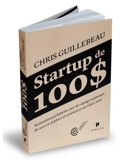 Startup de 100$ - Paperback brosat - Chris Guillebeau