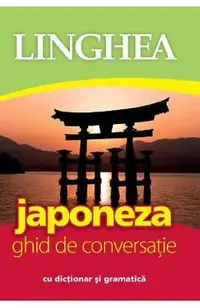Japoneza. Ghid de conversatie cu dictionar si gramatica