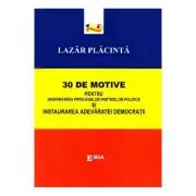 30 de motive pentru desfiintarea privilegiilor partidelor politice si instaurarea adevaratei democratii