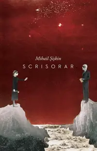 Scrisorar - Paperback brosat - Mihail Şişkin