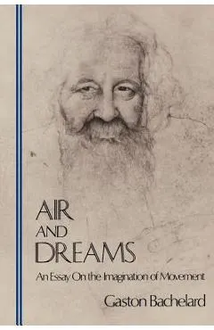 Air and Dreams: An Essay on the Imagination of Movement