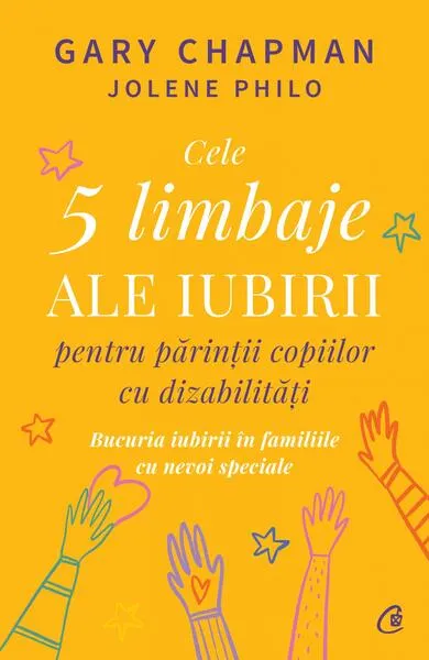 Cele cinci limbaje ale iubirii pentru părinții copiilor cu dizabilități - Paperback brosat - Gary Chapman, Jolene Philo