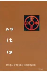 As It Is, Volume I: Essential Teachings from the Dzogchen Perspective