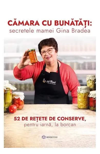 Cămara cu bunătăți: secretele mamei Gina Bradea - Paperback brosat - Gina Bradea