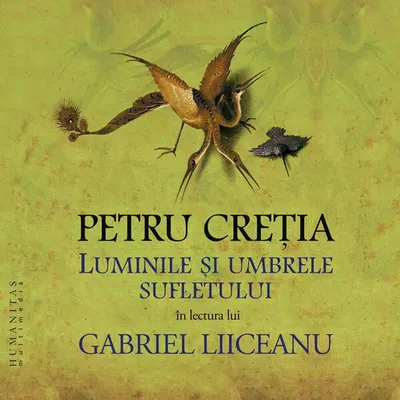 Luminile și umbrele sufletului (audiobook) - Petru Creţia