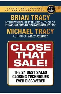 Close That Sale: The 34 Best Sales Closing Techniques Ever Discovered