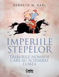 Imperiile stepelor - Paperback brosat - Kenneth W. Harl