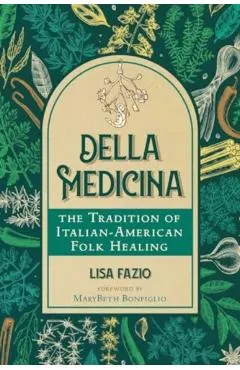 Della Medicina: The Tradition of Italian-American Folk Healing