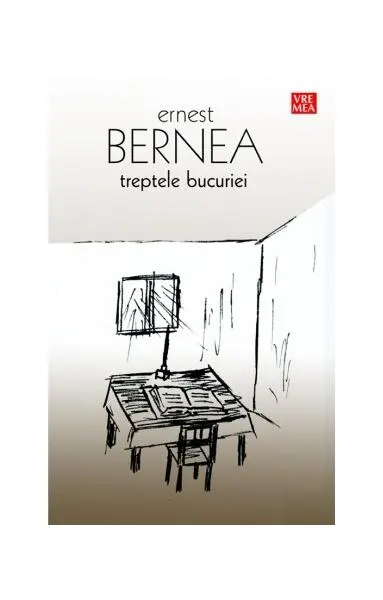 Treptele bucuriei - Paperback brosat - Ernest Bernea