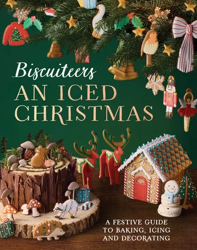 An Iced Christmas: The Biscuiteers Festive Guide to Baking, Icing and Decorating