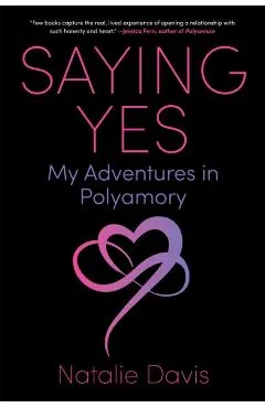 Saying Yes: My Adventures in Polyamory
