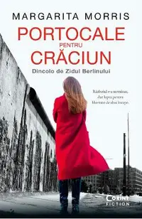 eBook Portocale pentru Craciun. Dincolo de Zidul Berlinului