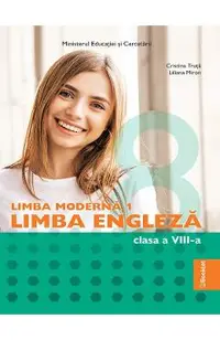 Limba engleza. Limba moderna 1 - Clasa 8 - Manual