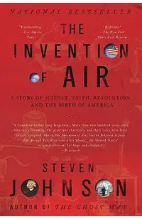 The Invention of Air: A Story of Science, Faith, Revolution, and the Birth of America