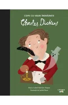 Copii cu visuri indraznete: Charles Dickens