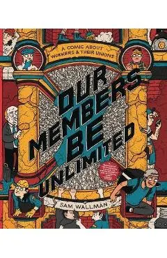 Our Members Be Unlimited: A Comic about Workers and Their Unions