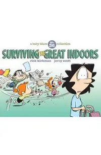 Surviving the Great Indoors: A Baby Blues Collection