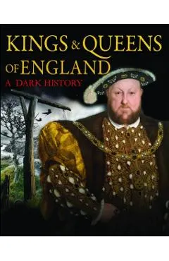 Kings & Queens of England: A Dark History