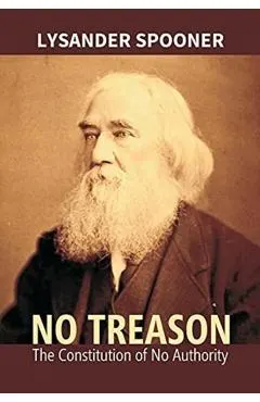 No Treason: The Constitution Of No Authority