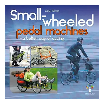 Small-Wheeled Pedal Machines