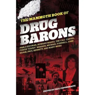 The Mammoth Book of Drug Barons