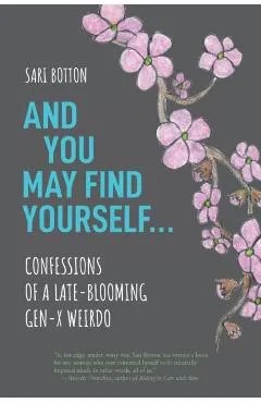 And You May Find Yourself...