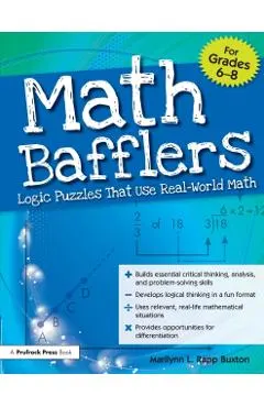 Math Bafflers, Grades 6-8: Logic Puzzles That Use Real-World Math