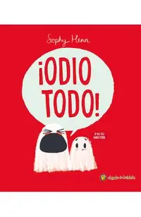 ¡Odio Todo! / I Hate Everything!