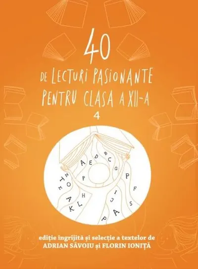 40 de lecturi pasionante pentru clasa a XII-a (Vol. 4) - Paperback brosat - Adrian Săvoiu, Florin Ioniță