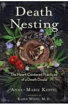 Death Nesting: The Heart-Centered Practices of a Death Doula
