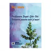 Profesoara Teapa-Stie-Tot: Botanica pentru mici si mari