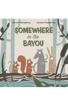 Somewhere in the Bayou