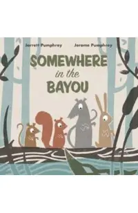 Somewhere in the Bayou