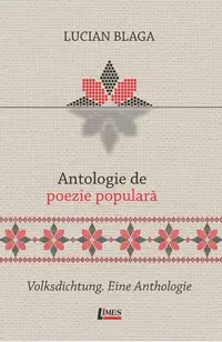Antologie de poezie populară / Volksdichtung. Eine Anthologie - Paperback brosat - Lucian Blaga