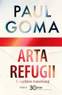 Arta refugii - Hardcover - Paul Goma