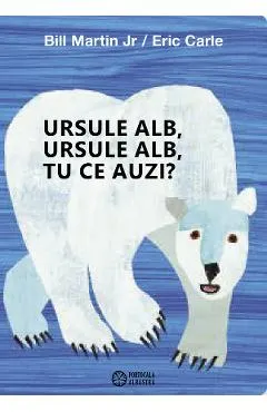 Ursule alb, ursule alb, tu ce auzi?