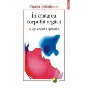In cautarea corpului regasit. O ego-analiza a spitalului