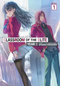 Classroom of the Elite: Year 3, Vol. 1 (Light Novel)