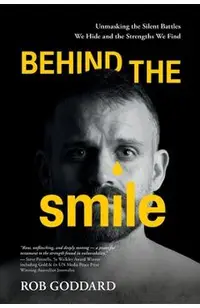 Behind the Smile: Unmasking the Silent Battles We Hide and the Strengths We Find