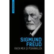 Viata mea si psihanaliza (Autobiografia)