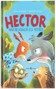 Hector (nu) se joacă cu fetele - Hardcover - Anne Ameling