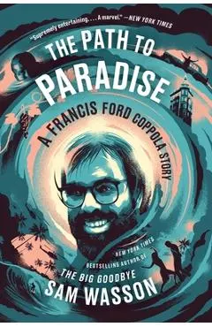 The Path to Paradise: A Francis Ford Coppola Story