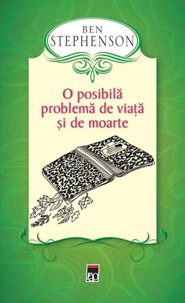 O posibilă problemă de viaţă şi de moarte - Hardcover - Ben Stephenson
