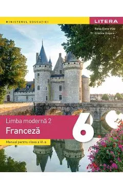 Limba franceza. Limba moderna 2 - Clasa 6 - Manual